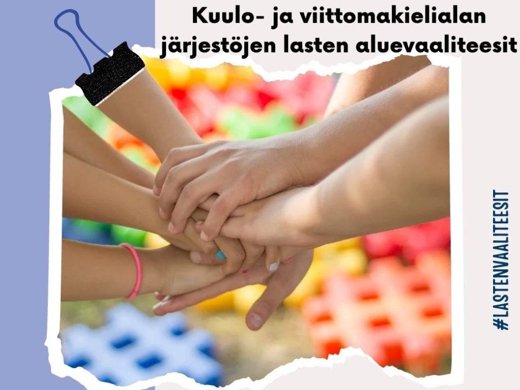 Kuulo- ja viittomakielialan järjestöjen lasten aluevaaliteesit.