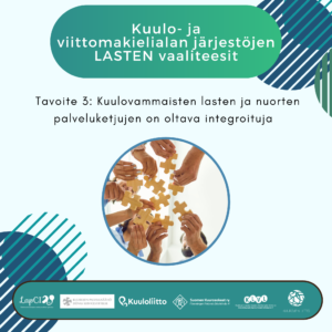 Tavoite 3: Kuulovammaisten lasten ja nuorten palveluketjujen on oltava integroituja.