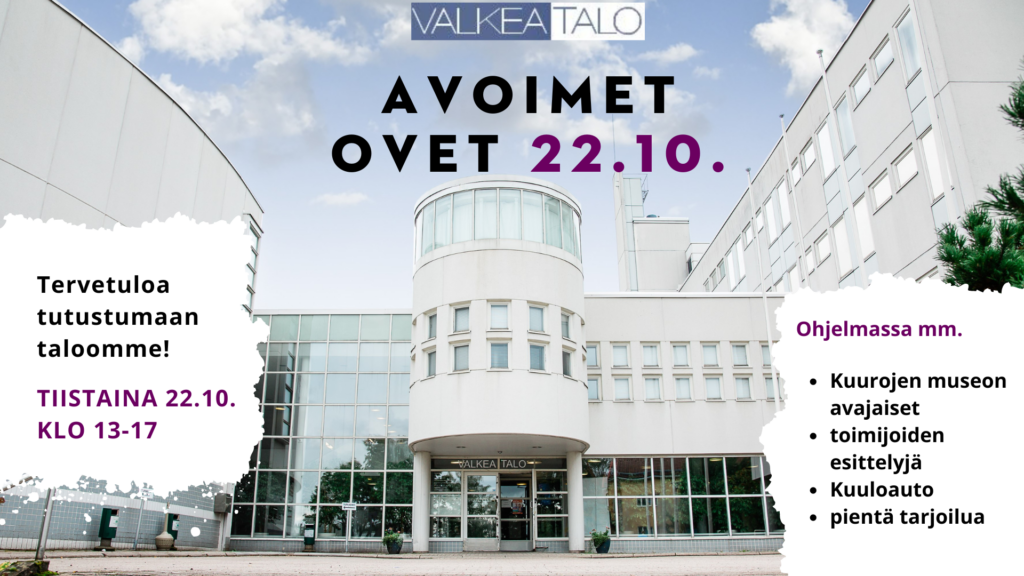 Valkean talon avoimet ovet 22.10. klo 13-17. Tervetuloa tutustumaan taloomme. Ohjelmassa mm. Kuurojen museon avajaiset, toimijoiden esittelyjä, kuuloauto ja pientä tarjoilua.