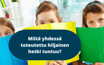 Miltä yhdessä toteutettu hiljainen hetki tuntuu?