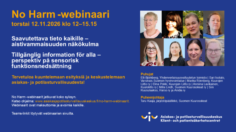 No Harm -webinaari 12.11.2026. Saavutettava tieto kaikille – aistivammaisuuden näkökulma. Asiakas- ja potilasturvallisuuskeskus.